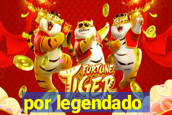 por legendado